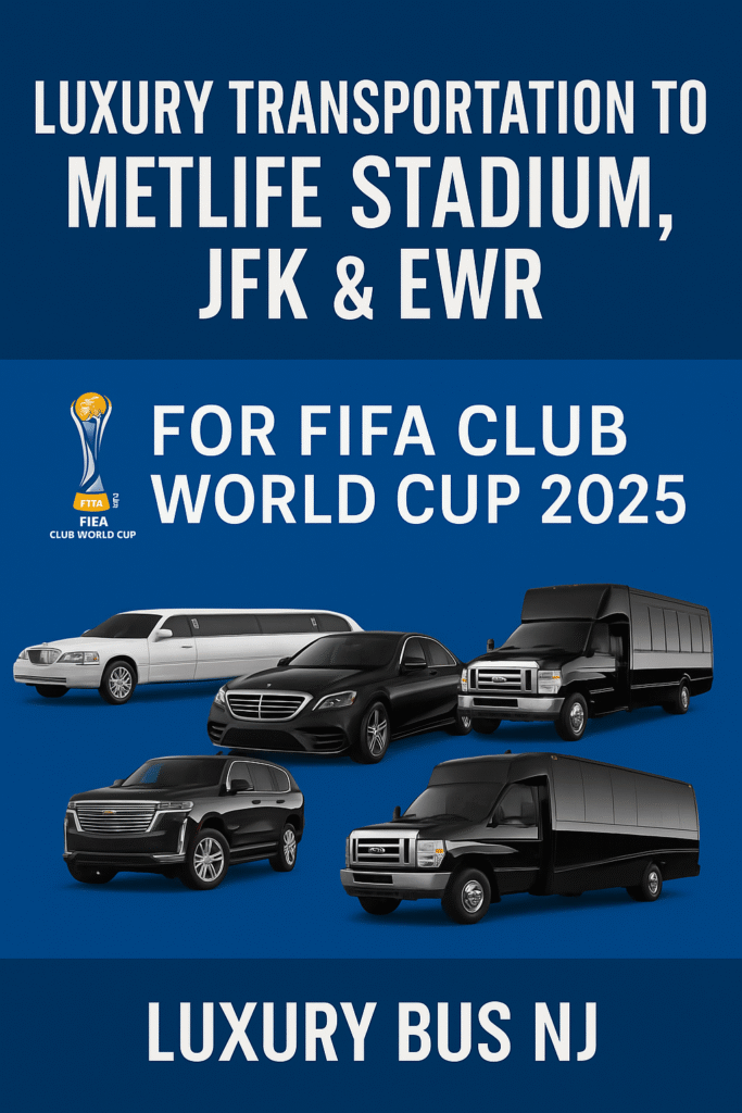 Ride in Style to FIFA Club World Cup 2025 with Luxury Bus NJ
