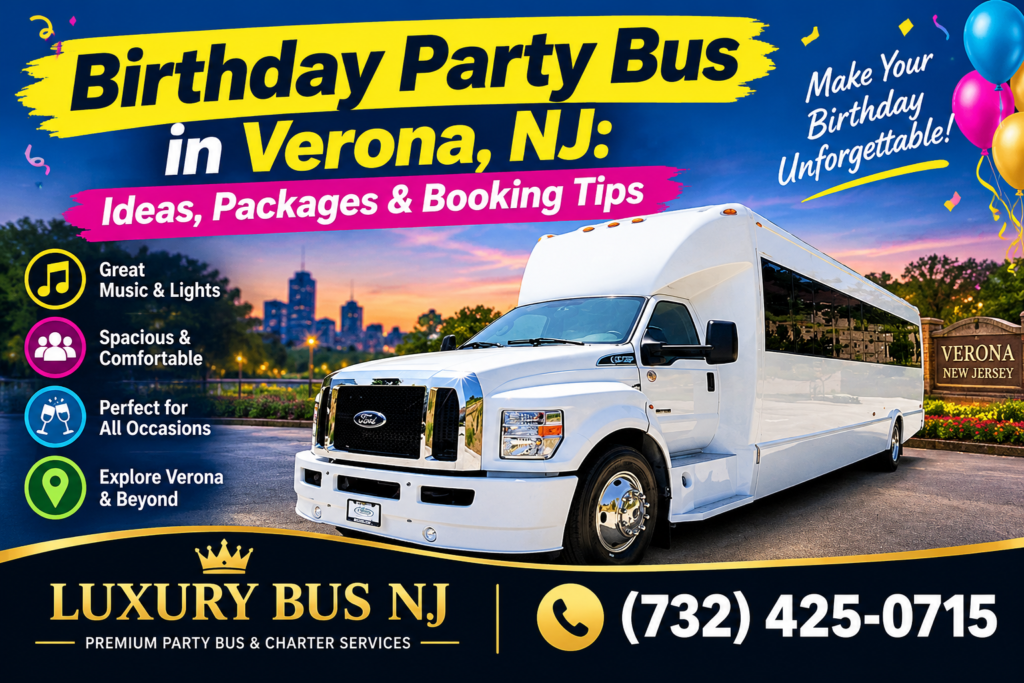Birthday Party Bus in Verona, NJ: Ideas, Packages & Booking Tips